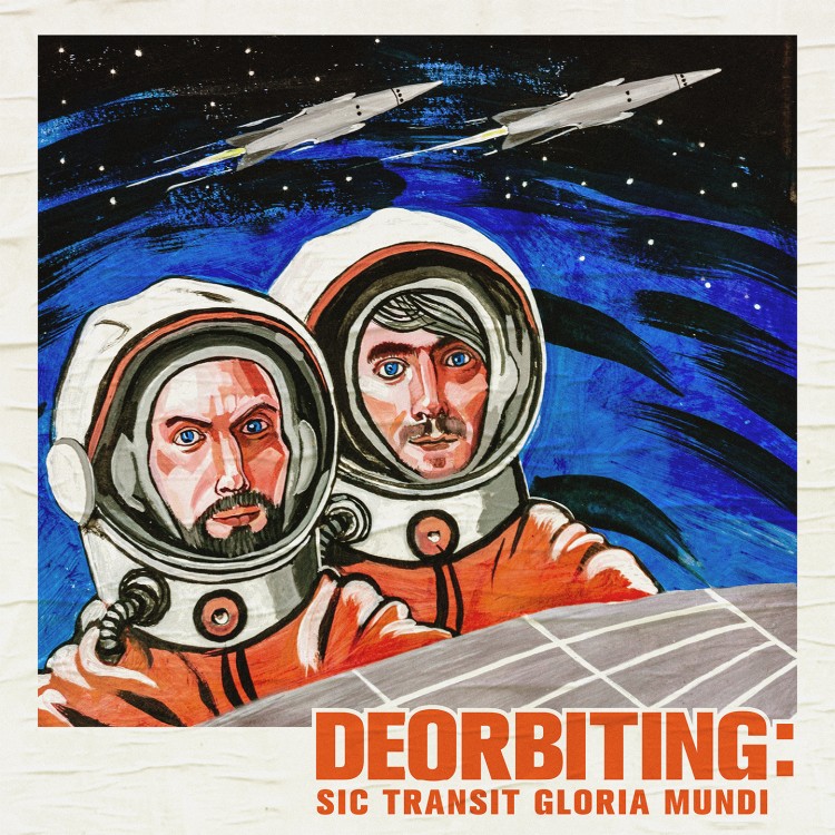 Deorbiting — Sic Transit Gloria Mundi