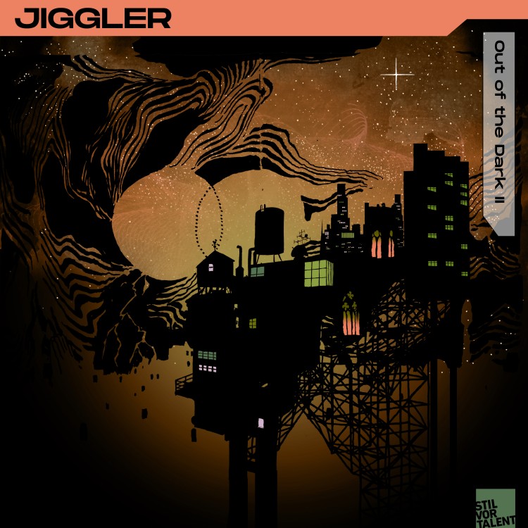 Jiggler — Out of the Dark | Part II