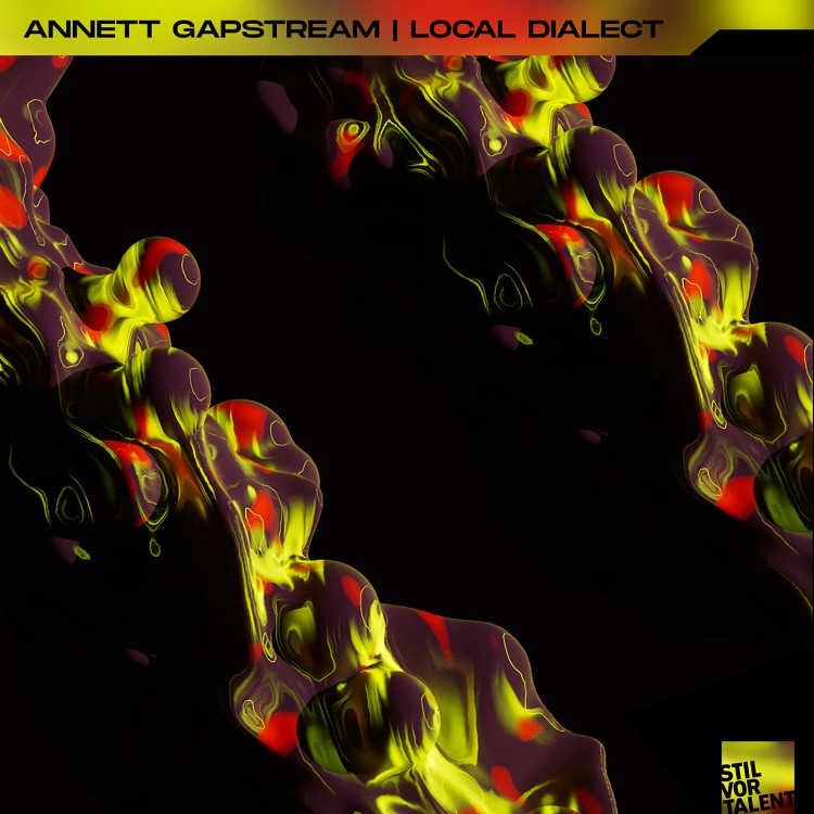 Annett Gapstream — ANNETT GAPSTREAM | LOCAL DIALECT