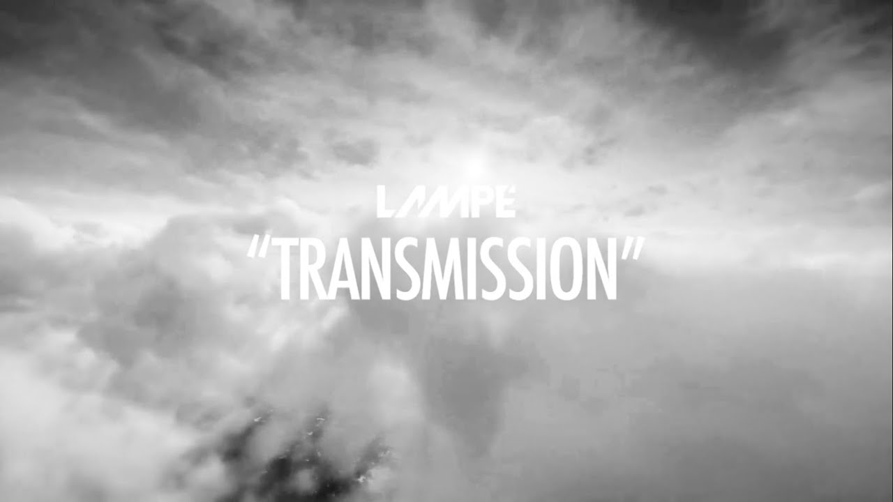 Lampé - Transmission (Official Music Video)